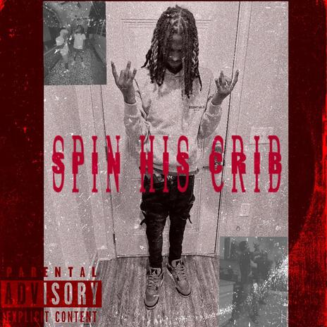 Spin His Crib | Boomplay Music