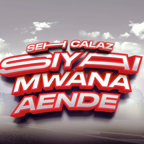 Siyai Mwana Aende