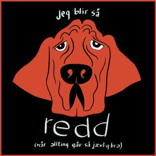 Jeg blir så redd (når allting går så jævla bra) lyrics | Boomplay Music