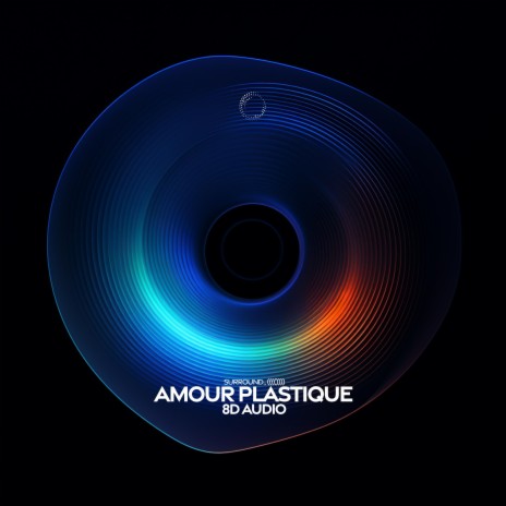 amour plastique (8d audio) ft. (((()))) | Boomplay Music