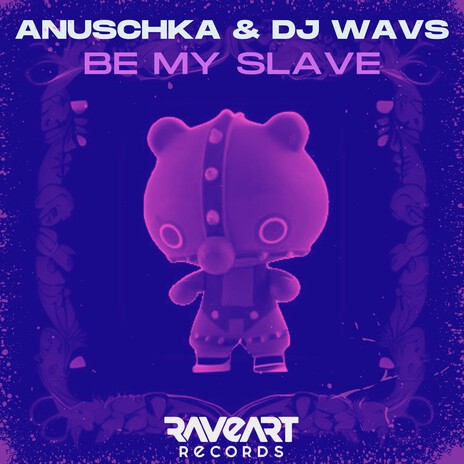 Be My Slave ft. DJ WAVS | Boomplay Music