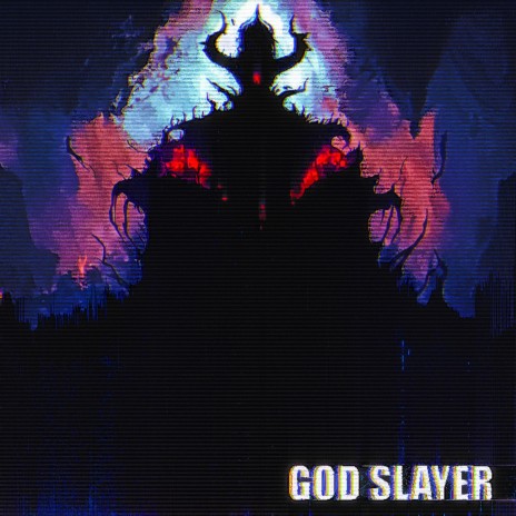 GOD SLAYER | Boomplay Music