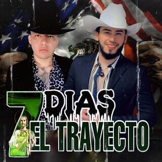 SIETE DÍAS EL TRAYECTO ft. El Potrillo Veliz lyrics | Boomplay Music