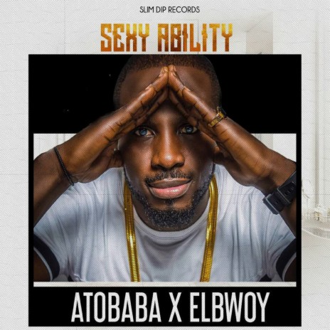 Sexy Ability ft. Elbwoy | Boomplay Music