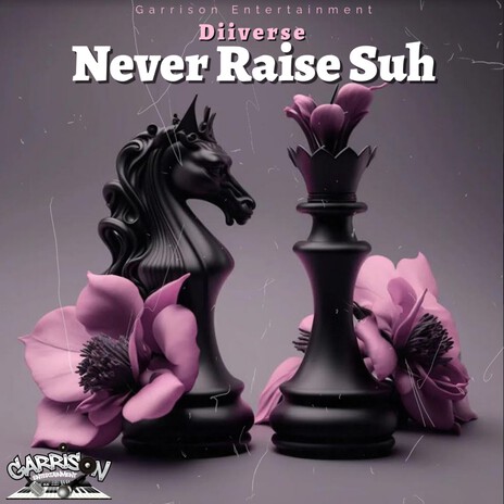 NEVER RAISE SUH | Boomplay Music