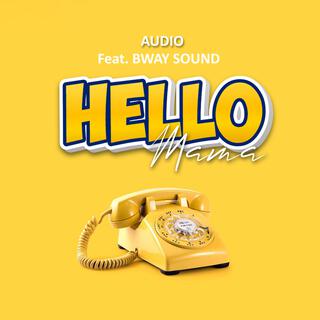 HELLO MAMA (feat. Bway Sound)