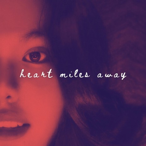 Heart Miles Away | Boomplay Music