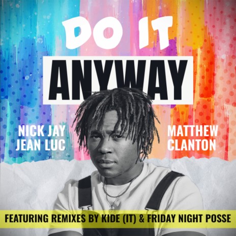 Do It Anyway (Friday Night Posse Extended Remix) ft. Jean Luc & Matthew Clanton