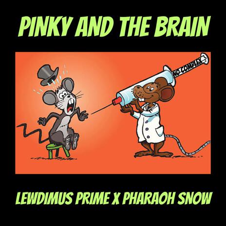 Pinky and the Brain ft. Pharaoh Snow | Boomplay Music