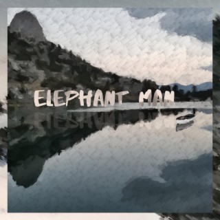 Elephant Man