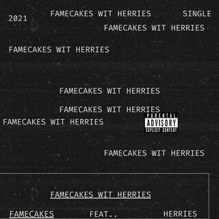 FameCakes Wit Herries (feat. Herries)