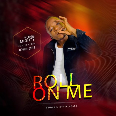 Roll On Me ft. John Dre | Boomplay Music