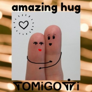 Amazing hug