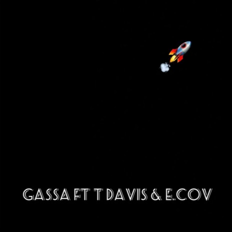 GASSA ft. T Davis & E.Cov | Boomplay Music