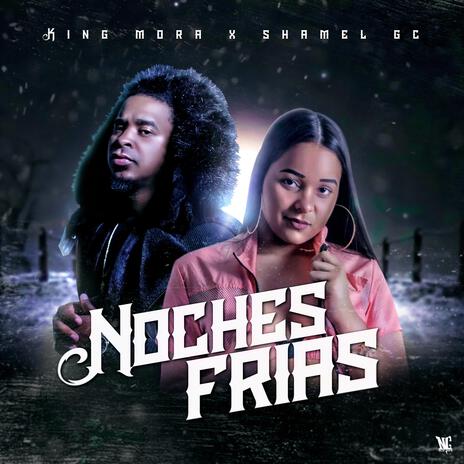 Noches Frias ft. Shamel Gc | Boomplay Music