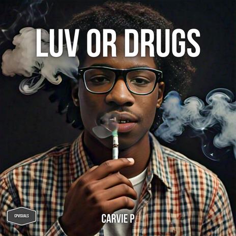 Luv or Drugs | Boomplay Music