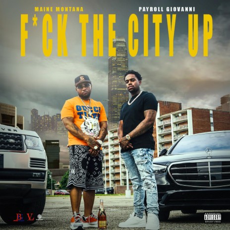 FUCK THE CITY UP ft. PAYROLL GIOVANNI
