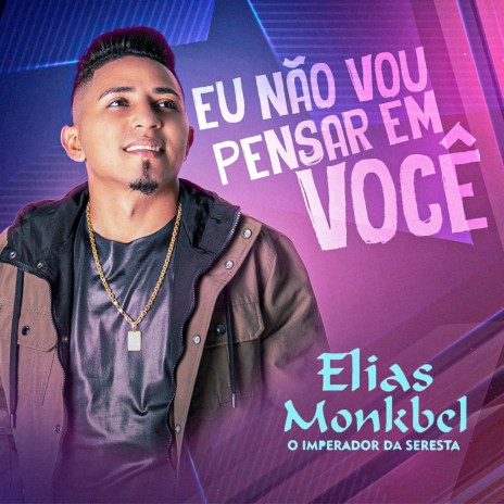 Eu Não Vou Pensar em Você | Boomplay Music