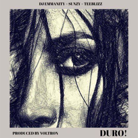 Duro ft. Teeblizz & SUNZY | Boomplay Music