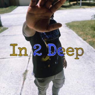 In 2 Deep