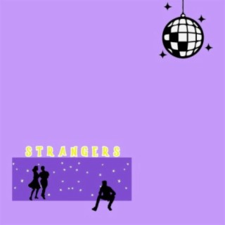 STRANGERS lyrics | Boomplay Music