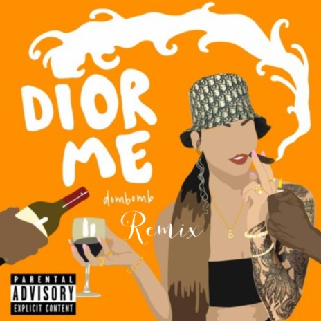 Dior Me (Remix) ft. dombomb | Boomplay Music