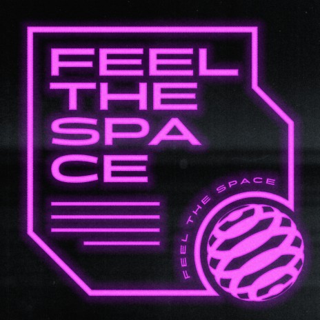 Feel The Space | Boomplay Music