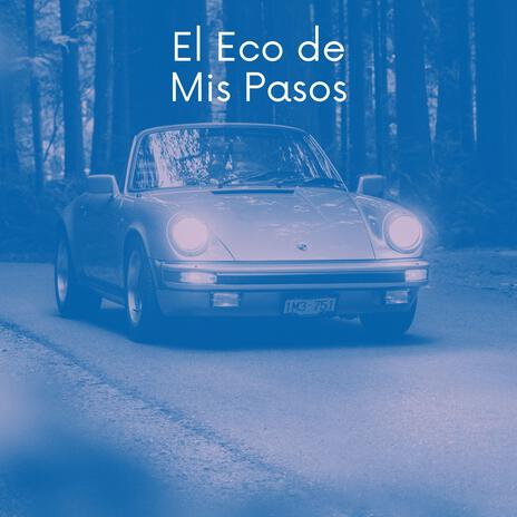 El Eco de Mis Pasos | Boomplay Music