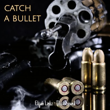 Catch A Bullet | Boomplay Music