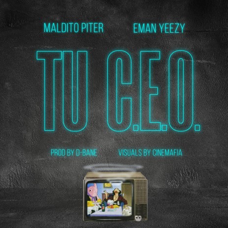 Tu C.E.O ft. Maldito Piter & Eman Yeezy | Boomplay Music