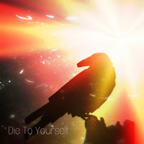 Die To Yourself | Boomplay Music