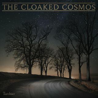 The Cloaked Cosmos