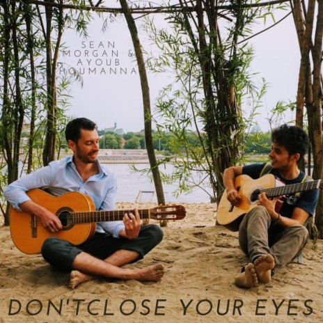 Don't Close Your Eyes ft. Ayoub Houmanna | Boomplay Music