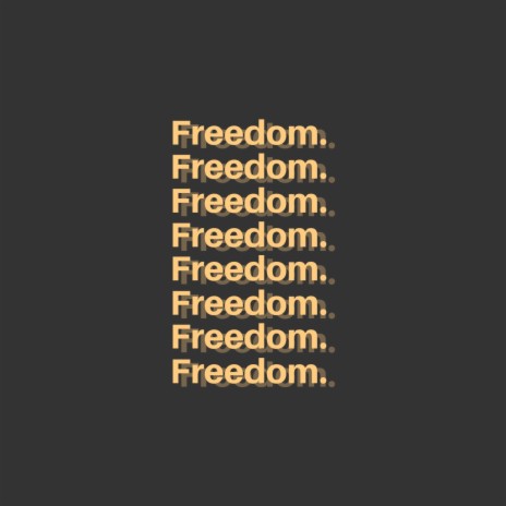 Freedom.