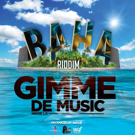 Gimme De Music (Bahar Riddim) ft. Nishie L.S. | Boomplay Music