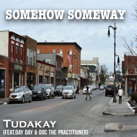 Somehow Someway ft. Day Day & Doc The Practitioner
