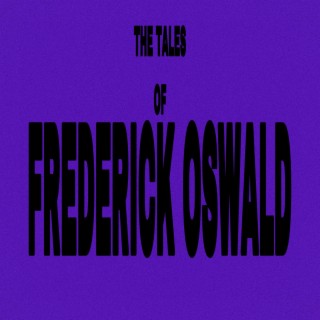 THE TALES OF FREDERICK OSWALD
