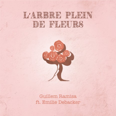 L'arbre plein de fleurs (French Version) ft. Emilie Debacker | Boomplay Music