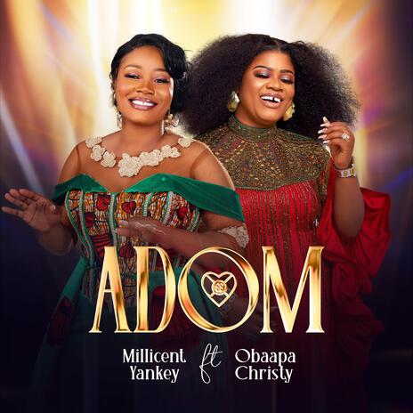 Adom ft. Obaapa Christy | Boomplay Music