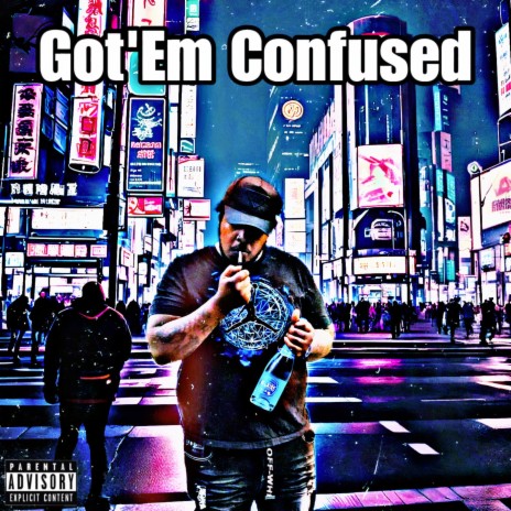 Got'em Confused | Boomplay Music