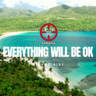 Everything Will Be OK Volume Nine