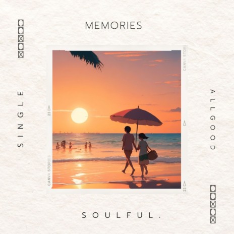 Memories ft. Soulful. | Boomplay Music