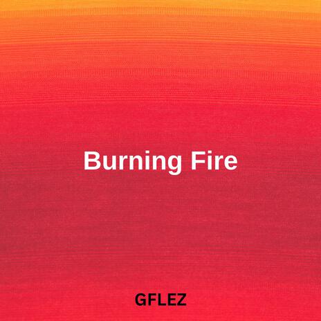 Burning fire | Boomplay Music