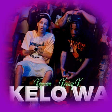 Kelo-wa ft. Kreizy K | Boomplay Music