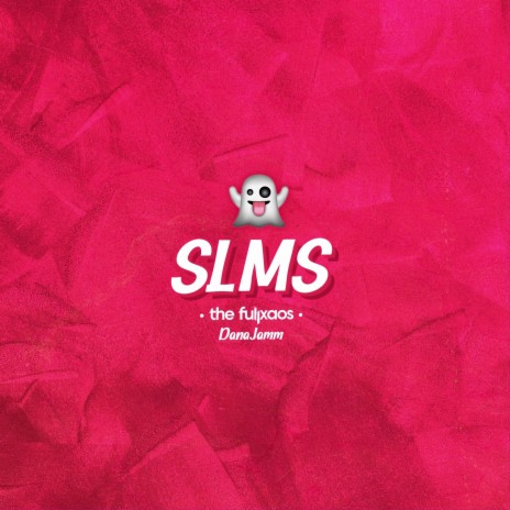 SLMS ft. DanaJamm | Boomplay Music