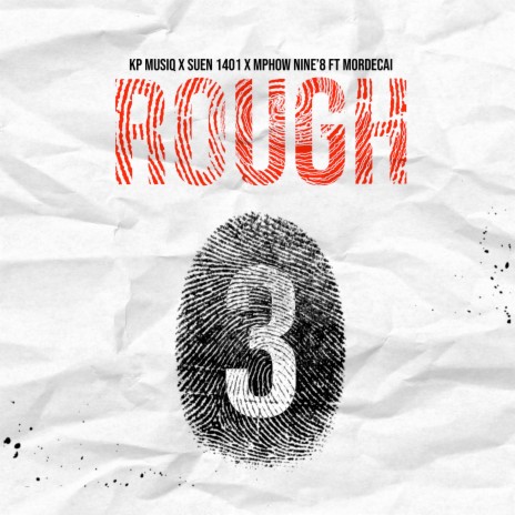 Rough 3 ft. Suen 1401, Mpho nine'8 & mordcai | Boomplay Music
