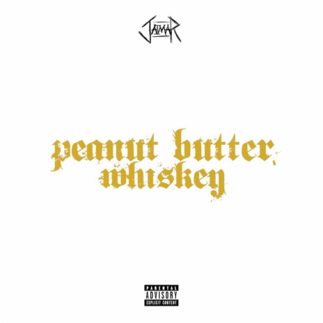 peanut butter whiskey ft. jxmes