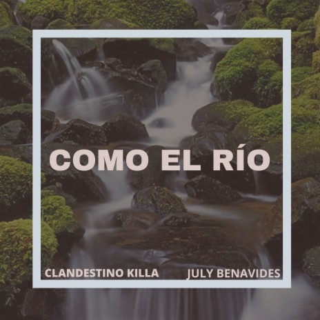 Como el Río ft. July Benavides | Boomplay Music
