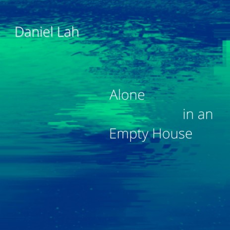 Alone In An Empty House