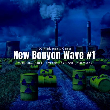 New Bouyon Wave #1 ft. Tiitii NBA, Nils, Dj Softee, Aknose & Theomaa | Boomplay Music